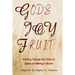 God's Joy Fruit: Walking Through the Fields of Grace and Mercy in Bloom
