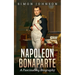 Napoleon Bonaparte: A Fascinating Biography