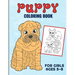 Puppy Coloring Book For Girls Ages 5-8: Filled With Adorable Images Of Charming Dogs and Puppies, For Boys And Girls