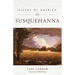 Rivers of America: The Susquehanna