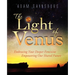 The Light of Venus: Embracing Your Deeper Feminine, Empowering Our Shared Future