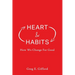 Heart & Habits: How We Change for Good