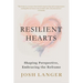 Resilient Hearts: Shaping Perspective, Embracing the Reframe
