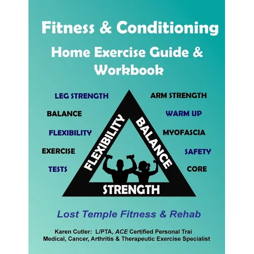 Fitness & Conditioning Home Exercise Guide & Workbook: Exercise, Benefits & Precautions