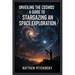 Unveiling the Cosmos: A Guide to Stargazing and Space Exploration