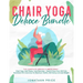 Chair Yoga Deluxe Bundle: The Complete Senior Fitness Bible - CHAIR YOGA, WALL PILATES, CORE EXERCISES - Quick & Easy Over 300 Fully Illustrated
