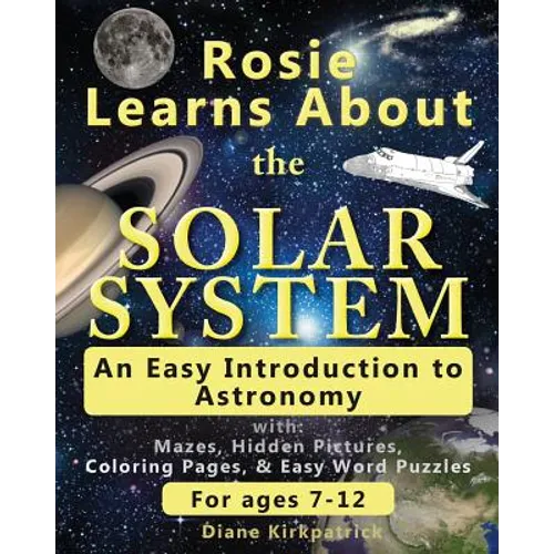 Rosie Learns About the Solar System: An Easy Introduction to Astronomy