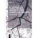 Plantinga's 'Warranted Christian Belief': Critical Essays with a Reply by Alvin Plantinga