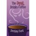 The Devil Drinks Coffee