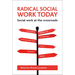 Radical Social Work Today: Social Work at the Crossroads