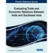 Evaluating Trade and Economic Relations Between India and Southeast Asia