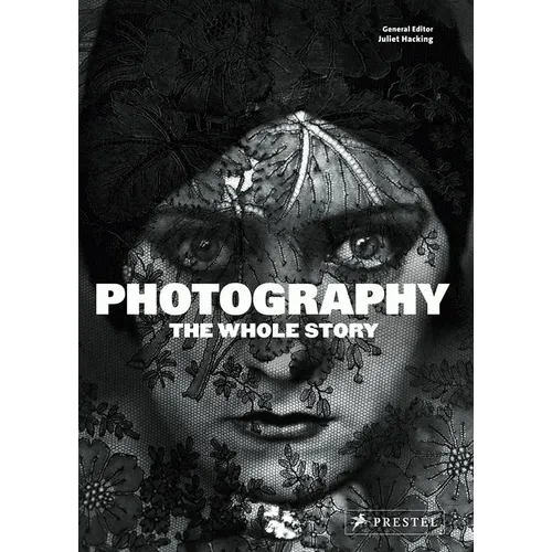 Photography: The Whole Story