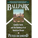 Ballpark: Camden Yards and the Building of an American Dream