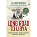 Long Road to Libya: Danger, excitement, tenacity, resilience, opportunity and success