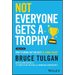 Not Everyone Gets a Trophy: How to Bring Out the Best in Young Talent