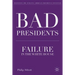 Bad Presidents: Failure in the White House