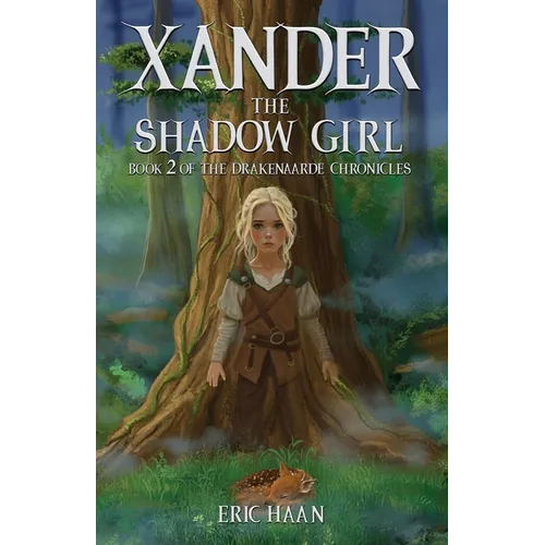 Xander the Shadow Girl: Book 2 of the Drakenaarde Chronicles