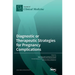 Diagnostic or Therapeutic Strategies for Pregnancy Complications