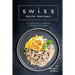 Swiss Style Recipes: A Complete Cookbook of Nordic Dish Ideas!