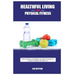 Healthful Living and Physical Fitness: Tips for health and fitness