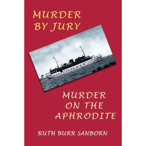 Murder by Jury / Murder on the Aphrodite: (Golden-Age Mystery Reprint)
