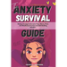 The Anxiety Survival Guide For Black Teen Girls: Helping Teenagers Overcome Fear, Worry, Panic with Mindfulness Practices and Skill-Building Activitie