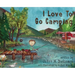 I Love To Go Camping
