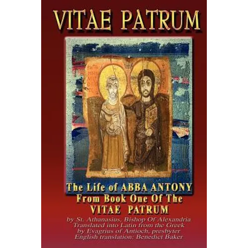 Vitae Patrum: The Life Of Abba Antony