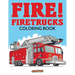 Fire! Firetrucks Coloring Book