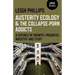 Austerity Ecology & the Collapse-Porn Addicts: A Defence of Growth, Progress, Industry and Stuff