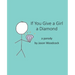 If You Give a Girl a Diamond: a parody