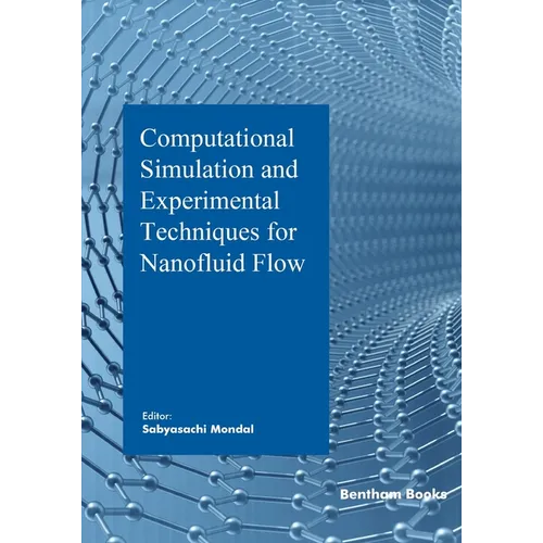 Computational Simulation and Experimental Techniques for Nanofluid Flow