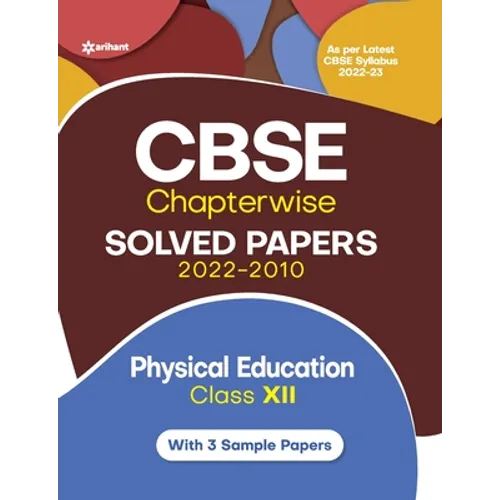 CBSE Physical education Chapterwise Solved Papers Class 12 for 2023 Exam (As per Latest CBSE syllabus 2022-23)