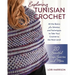Exploring Tunisian Crochet: All the Basics Plus Stitches and Techniques to Take Your Crochet to the Next Level; 20 Beautiful Wraps, Scarves, and More