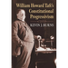 William Howard Taft's Constitutional Progressivism