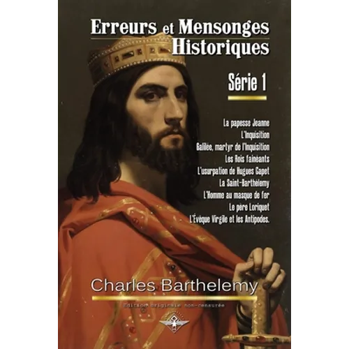 Erreurs et mensonges historiques Série 1
