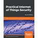 Practical Internet of Things Security, Second Edition: Design a security framework for an Internet connected ecosystem