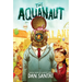 The Aquanaut: A Graphic Novel