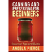 Canning and Preserving for Beginners: Essential Tips and Guide