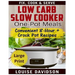 Low Carb Slow Cooker One Pot Meals ***Large Print Edition***: Convenient 8-Hour + Crockpot Recipes - Fix, Cook & Serve