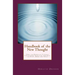 Handbook of the New Thought: How the Power of Thought Can Change Your Life and Heal the Body, Mind and Spirit