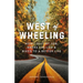 West of Wheeling: How I Quit My Job, Broke the Law & Biked to a Better Life