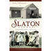 Remembering Slaton, Texas: Centennial Stories 1911-2011