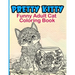 Pretty Kitty: Funny Adult Cat Coloring Book