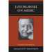 Lutoslawski on Music