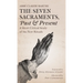 The Seven Sacraments, Past and Present: A Short Critical Study of the New Rituals