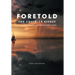 Foretold: The CALM before the STORM of Biblical Prophetic Events