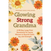 Glowing Strong Grandma: A 90-Day Large Print Devotional for Senior Women to Nourish Faith, Joy, and Strength