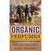 Organic Perfumes: The Complete Guide To Making Simple And Easy Homemade Organic Perfume (All Natural Organic Perfumes Recipes For Beautiful Scent And