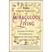 Miraculous Living: A Guided Journey in Kabbalah Through the Ten Gates of the Tree of Life